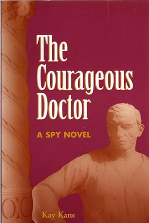 The Courageous Doctor: A spy novel