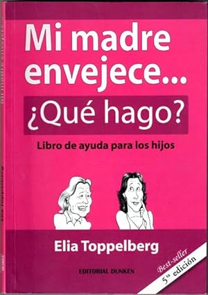 Mi Madre Envejece.Que Hago? (Spanish Edition)