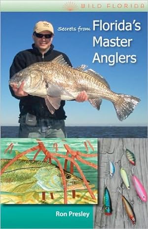 Secrets from Florida's Master Anglers (Wild Florida)