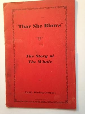 "Thar She Blows" The Story of the Whale.