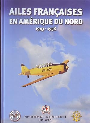 Ailes françaises en Amérique du Nord 1943-1958