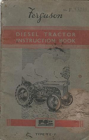 Ferguson Diesel Tractor Instruction Book - Type TE-F