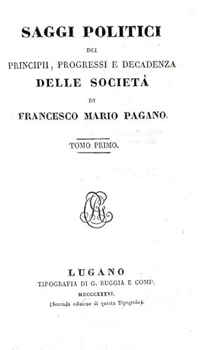 Saggi politici dei principii, progressi e decadenza delle società.Lugano, Tipografia di G. Ruggia...