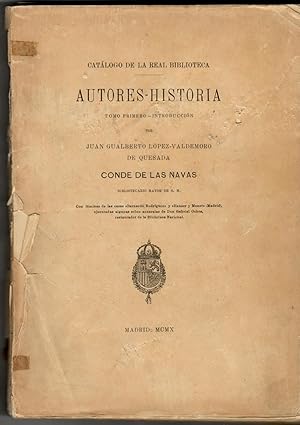 Catálogo de la Real Biblioteca: Autores-Historia. Tomo primero: Introducción