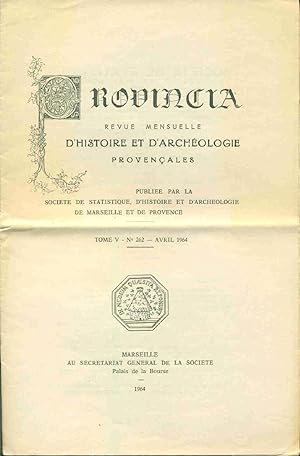 Provincia . Revue mensuelle d'histoire et d'archéologie provençales. Tome V. No 262