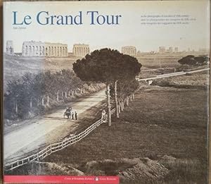 Le Grand Tour: In the Photographs of Travelers of 19th Century = Dans Les Photographies Des Voyag...
