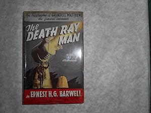 The Death Ray Man. The Biography of GRINDELL MATTHEWS Inventor and Pioneer