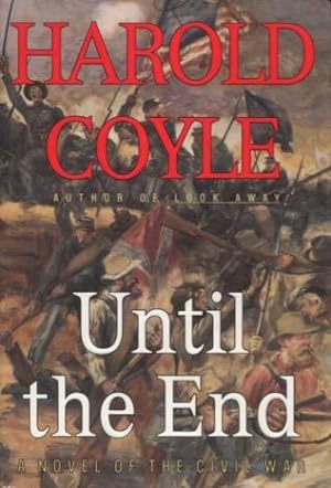Until The End: A Novel of the Civil War