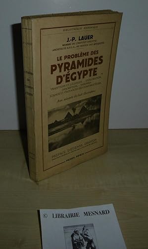 Le problème des pyramides d'Égypte. Traditions et légendes, exploration, description, théories, s...