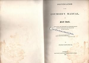 Continuation of the Courser's Manual, or Stud Book. Containing the Pedigrees and Performances of ...