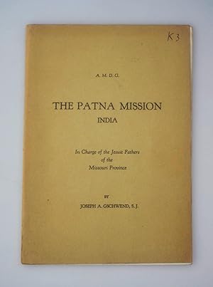 The Patna mission in India : in charge of the Jesuit fathers of the Missouri Province