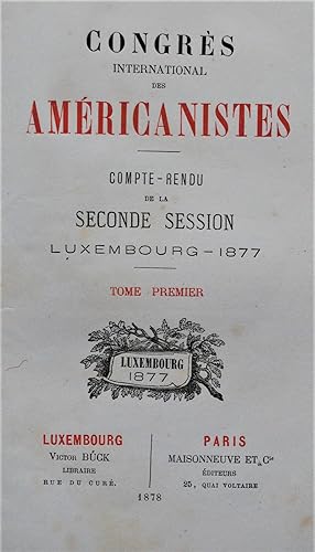 Congrès International des Américanistes, Compte-rendu de la première session. Luxembourg  1877.