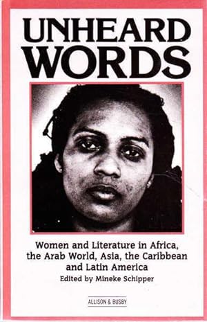 Unheard Words: Women in Literature in Africa, the Arab World, Asia, the Carribean and Latin America