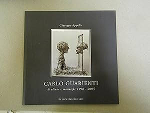 Giuseppe Appella. Carlo Guarienti. Sculture e monotipi 1998 - 2005