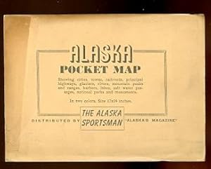 ALASKA POCKET MAP. SHOWING CITIES, TOWNS, RAILROADS, PRINCIPAL HIGHWAYS, GLACIERS, RIVERS, MOUNTA...