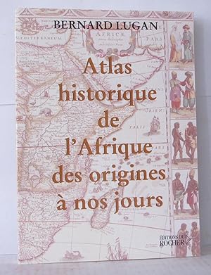 Atlas historique de l'Afrique des origines à nos jours
