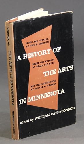 A history of the arts in Minnesota. Music and theater by John K. Sherman, books and authors by Gr...