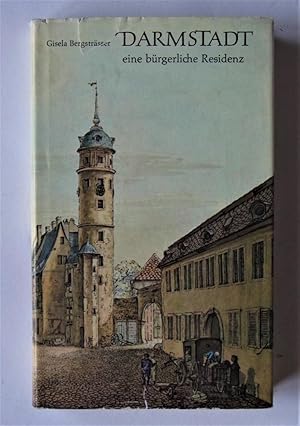 Darmstadt - eine bürgerliche Residenz. Mit Bildern von Johann Conrad Susemihl, Karl Philipp Fohr,...