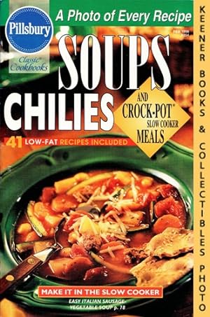 Pillsbury Classic #203: Soups Chilies, And Crock-Pot Slow Cooker Meals: Pillsbury Classic Cookboo...