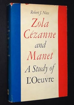 Zola, Cezanne, and Manet: A Study 0f L'Oeuvre