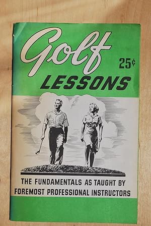 Golf Lessons. The fundamentals as taught by foremost professional instructors.