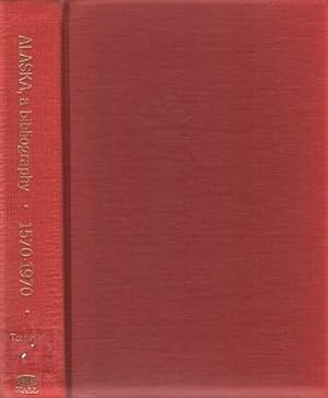 ALASKA, A BIBLIOGRAPHY: 1570-1970, with subject Index