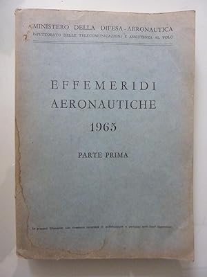 Ministero della Difesa, Aeronautica - EFFEMERIDI AERONAUTICHE 1965 PARTE PRIMA