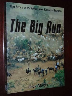 The Big Run: The Story of Victoria River Downs Station