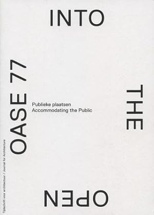 OASE tijdschrift voor architectuur architectural journal # 77. Into the open : publieke plaatsen ...