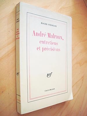 André Malraux, entretiens et précisions