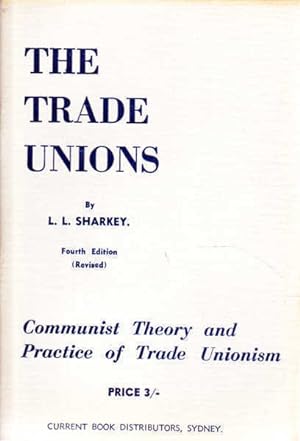 The Trade Unions: Communist Theory and Practice of Trade Unionism