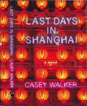 Last Days in Shanghai: A Novel (1st printing, signed by author)