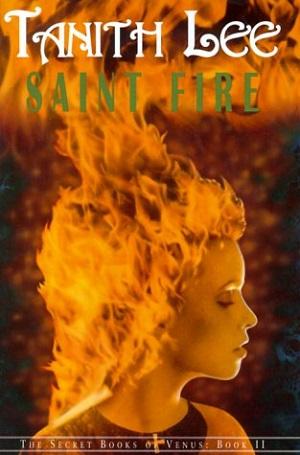 SAINT FIRE: THE SECRET BOOKS OF VENUS BOOK II