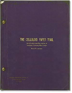 The Celluloid Paper Trail: Identification and Description of Twentieth Century Film Scripts (Sign...