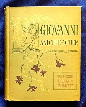 GIOVANNI AND THE OTHER; Children Who Have Made Stories / By Frances Hodgson Burnett