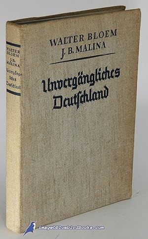 Unvergängliches Deutschland: Ein Buch von Volk und Heimat