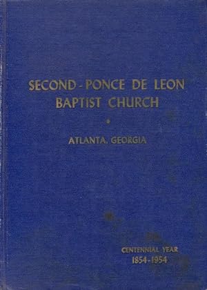 A History of the Second-Ponce De Leon Baptist Church Atlanta, Georgia Centennial Year 1854-1954