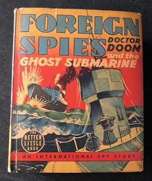 Foreign Spies: Doctor Doom and the Ghost Submarine; An International Spy Story