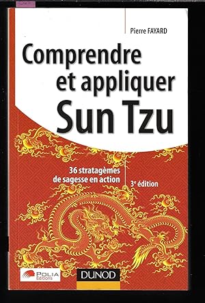 Comprendre et appliquer Sun Tzu : 36 stratagèmes de sagesse en action