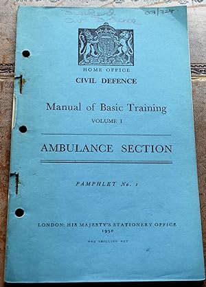 HOME OFFICE CIVIL DEFENCE MANUAL OF BASIC TRAINING Volume I Ambulance Section