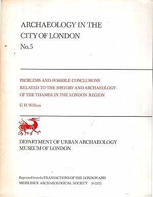 Archaeology in the City of London No 5 : Problems and Possible Conclusions related to the History...