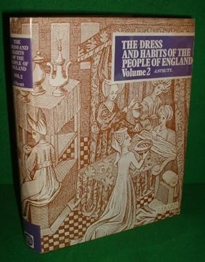 A COMPLETE VIEW OF THE DRESS AND HABITS OF THE PEOPLE OF ENGLAND FROM THE ESTABLISHMENT OF THE SA...