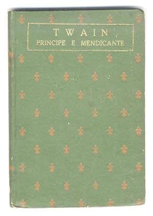 Principe e mendico. Traduzione di L. Torretta. Fregi di Duilio Cambellotti.