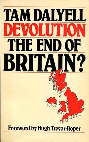 Devolution: The End of Britain? (Signed By Author)