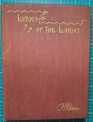 LYRICS OF THE LARIAT: Poems with Notes (Inscribed by Author)