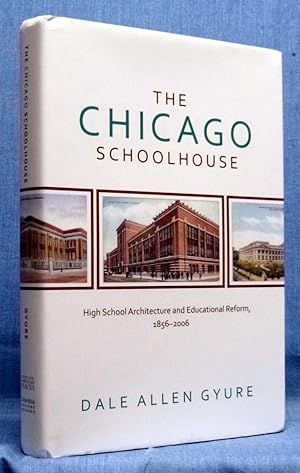 The Chicago Schoolhouse: High School Architecture and Educational Reform, 1856-2006 (Center for A...