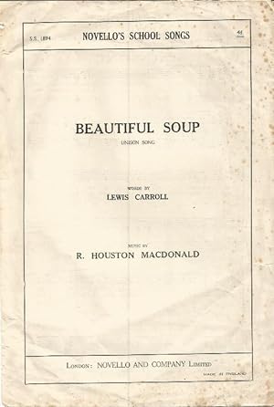 Sheet music. Beautiful Soup. Unison Song. Words by Lewis Carroll. Music by R Houston Macdonald