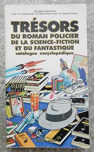 Trésors du roman policier, de la science-fiction et du fantastique. Catalogue encyclopédique. Tou...