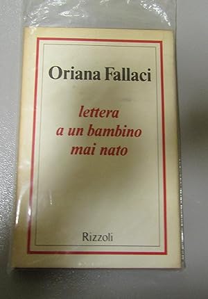 Oriana Fallaci. lettera a un bambino mai nato.