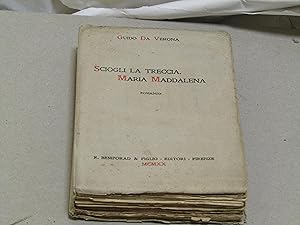 Guido Da Verona. Sciogli la treccia, Maria Maddalena.